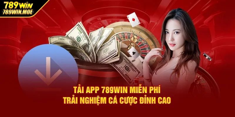 Lý do người chơi mới nên tải app 789WIN ngay hôm nay