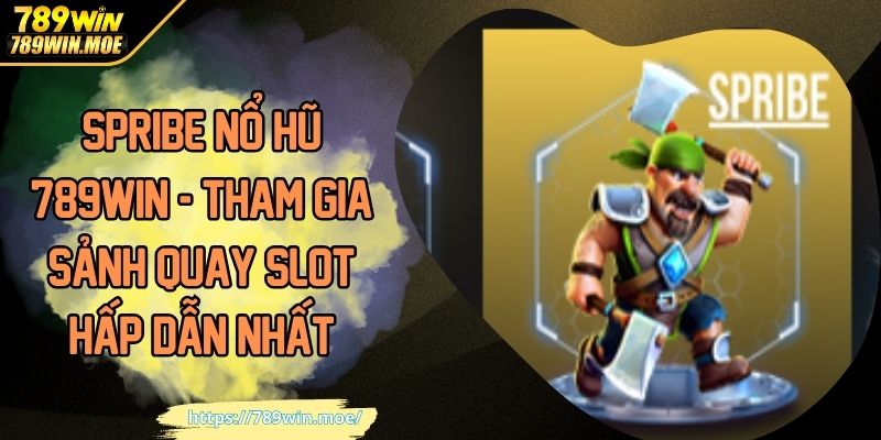SPRIBE Nổ Hũ 789win - Tham Gia Sảnh Quay Slot Hấp Dẫn Nhất